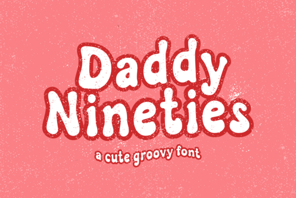 Daddy Nineties: A Playful Display Font That Strengthens Your Brand
