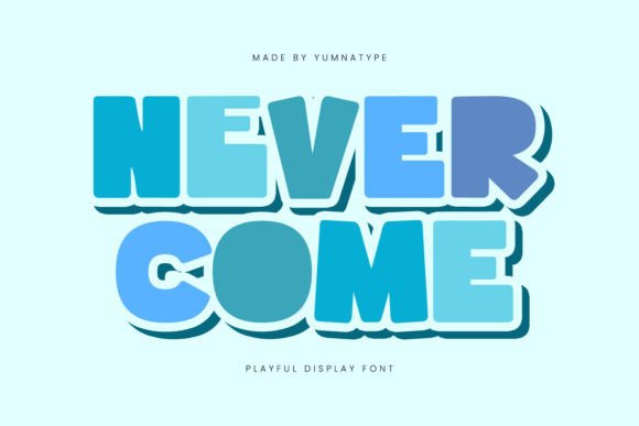Never Come: A Bold Display Font for Scroll-Stopping Marketing