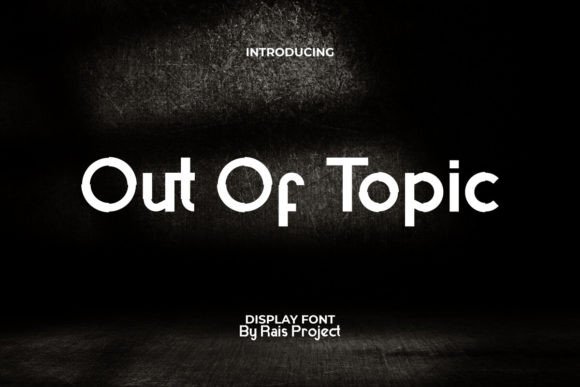 Out of Topic: A Modern Display Font for Editorial Impact