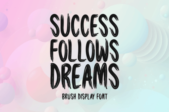 Success Follows Dreams: A Display Font That Cuts Through the Feed